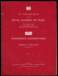 Pianoforte Examinations 1974: Grade II - Lists A &amp; B by The Associated Board of the Royal Schools of Music - 1974