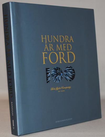 Hundra år med Ford - Ford Motor Company och…