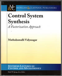 Control Systems Synthesis: A Factorization Approach, Part I (Synthesis Lectures on Control and...