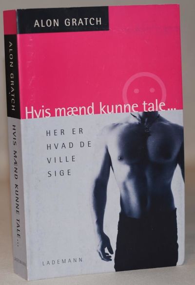 Hvis mænd kunne tale - Her er hvad de ville sige.