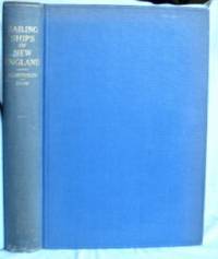 The Sailing Ships of New England 1607-1907 by Robinson, John and George Dow - 1922