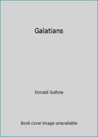 Galatians by Guthrie, Donald - 1981