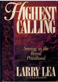 HIGHEST CALLING Serving in the Royal Priesthood