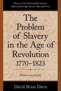image of The Problem of Slavery in the Age of Revolution, 1770-1823