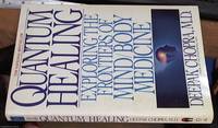 Quantum Healing; Exploring the Frontiers of Mind Body Medicine by Chopra, Deepak; Simon, David - 1990