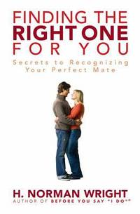 Finding the Right One for You : Secrets to Recognizing Your Perfect Mate