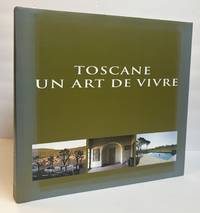 TUSCANY, AN ART OF LIVING / TOSCANE, UN ART DE VIVRE / LEVENSKUNST IN TOSCANE