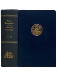 Naval Documents of the American Revolution, Volume 3: American Theatre: Dec. 8, 1775 - Dec. 31, 1775; European Theatre: Nov. 1, 1775 - Jan. 31, 1776; American Theatre: Jan. 1, 1776 - Feb. 18, 1776