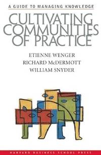 Cultivating communities of practice. A guide to…