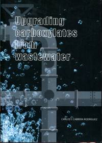 Upgrading Carboxylates From Wastewater by Carlos I. Cabrera Rodriguez