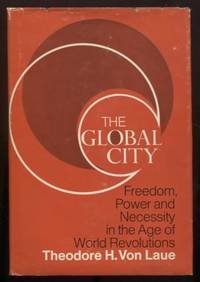 cover of The Global City : Freedom, Power and Necessity in the Age of World Revolutions