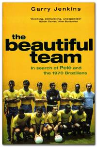 cover of The Beautiful Team In Search of Pele and the 1970 Brazilians