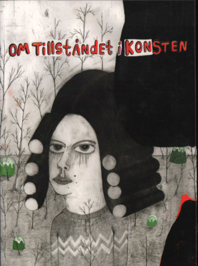 OM TILLSTÅNDET I KONSTEN. En essäsamling om…