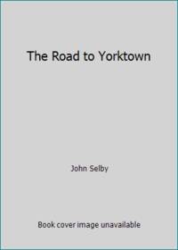 image of The Road to Yorktown