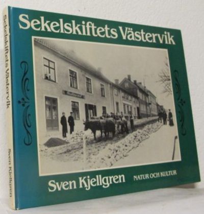 Sekelskiftets Västervik. En bildberättelse.