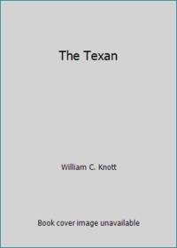 The Texan by William C. Knott - 1987