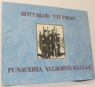 Rött blod vit frost. Punaverta valkoista hallaa.
