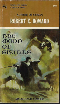 THE MOON OF SKULLS (Centaur Press Time-Lost Series) by Howard, Robert E - 1969