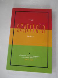 The Scattered Family: Parenting, African Migrants, and Global Inequality