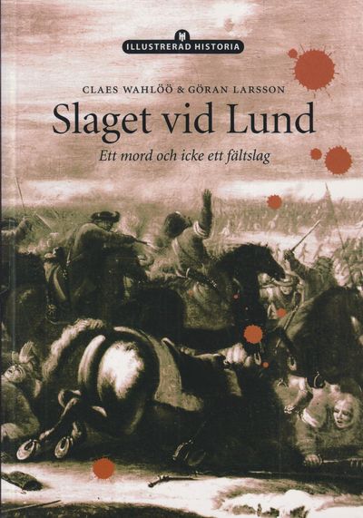 Slaget vid Lund. Ett mord och icke ett fältslag.…