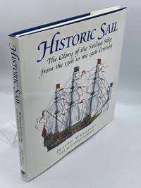 Historic Sail The Glory of the Sailing Ship from the 13Th to the 19Th  Century