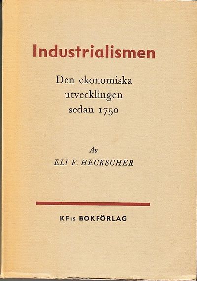 Industrialismen. Den ekonomiska utvecklingen…