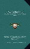 Frankenstein: Or The Modern Prometheus (1831) by Mary Wollstonecraft Shelley - Hardcover - 2010-09-10 - from Books Express (SKU: 1164269445)