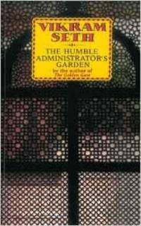 THE HUMBLE ADMINISTRATOR&#039;S GARDEN by Vikram Seth - 1985