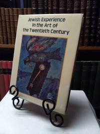 Jewish Experience in the Art of the Twentieth Century by Kampf, Avram - 1984