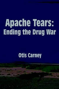 Apache Tears: Ending the Drug War