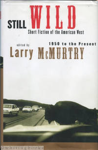 image of Still Wild: Short Fiction of the American West 1950 to the Present