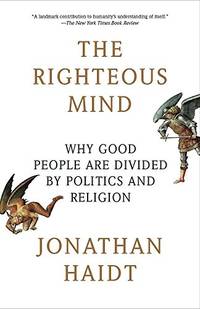 cover of The Righteous Mind: Why Good People Are Divided by Politics and Religion