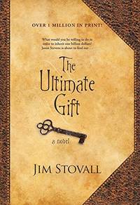 The Ultimate Gift (The Ultimate Series #1) Stovall, Jim and Peterson, Elise