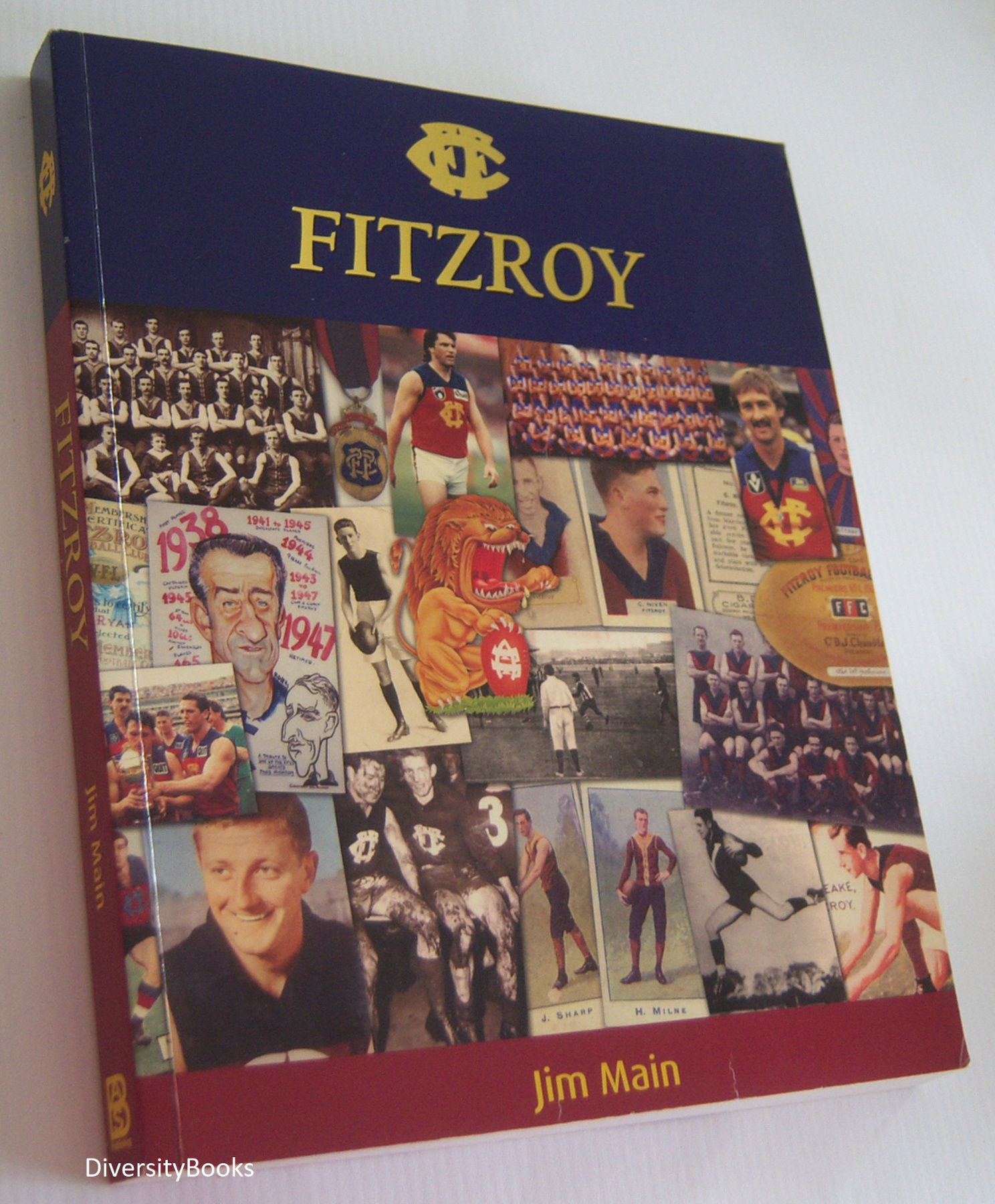 FITZROY Merging Into the Future. The History of the Fitzroy Football