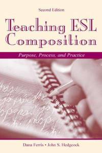 Teaching ESL Composition : Purpose, Process, and Practice