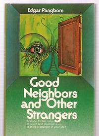 GOOD NEIGHBORS AND OTHER STRANGERS by Pangborn, Edgar [Dust Wrapper illustration by Andrew J. Rhodes] - 1972