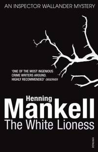 The White Lioness (Inspector Wallander Mysteries)