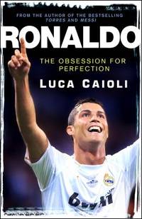 Ronaldo: The Obsession for Perfection