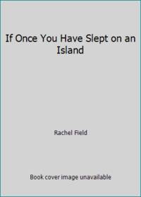cover of If Once You Have Slept on an Island