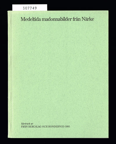 Medeltida madonnabilder från Närke. [Och:] Tre…