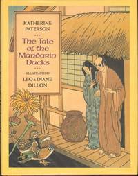 THE TALE OF THE MANDARIN DUCKS by PATERSON, KATHERINE, Illustrated by Leo & Diane Dillon - 0