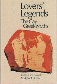 Lovers' Legends: The Gay Greek Myths