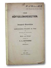 Ueber Huftgelenkresection. Inaugural-Dissertaion der Medicinischen Facultat zu Jena zur Erlangung...