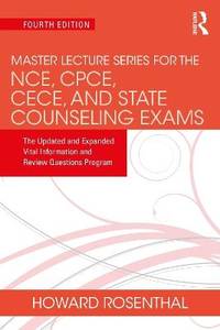 Master Lecture Series for the NCE, CPCE, CECE, and State Counseling Exams: The Updated and...