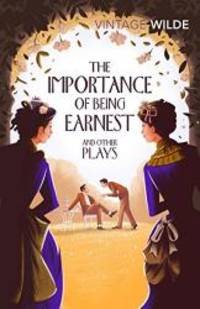 The Importance of Being Earnest and Other Plays (Vintage Classics) by Oscar Wilde - 2017-10-01