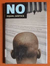 No Equal Justice: Race and Class in the American Criminal Justice System