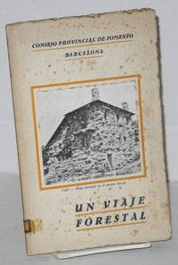 image of Un Viaje Forestal Memoria presentada por la Comisión nombrada por el Consejo Provincial para el estudio de los medios más eficaces para la repobalción forestal de la provincia