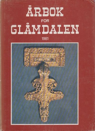 Årbok for Glåmdalen 1981. 40. årgang. Redaktør:…