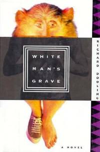 White Man's Grave : A Novel