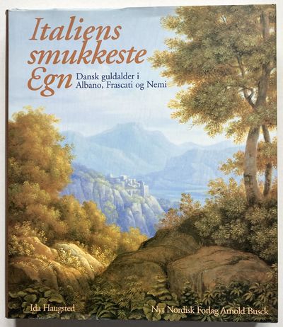 Italiens smukkeste Egn. Dansk guldalder i Albano,…